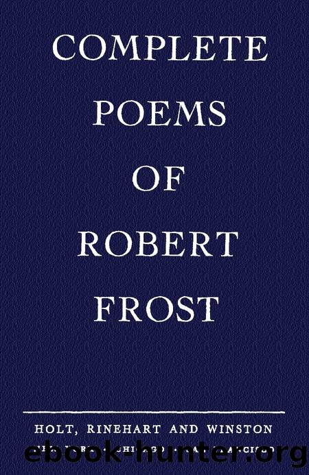 Complete Poems of Robert Frost by Frost Robert