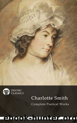 Complete Poetical Works of Charlotte Smith by Charlotte Smith