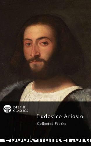 Complete Poetical Works of Ludovico Ariosto by Ludovico Ariosto
