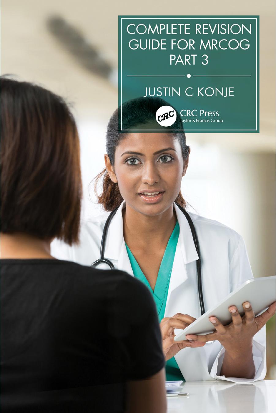 Complete Revision Guide for MRCOG Part 3 by Justin C Konje