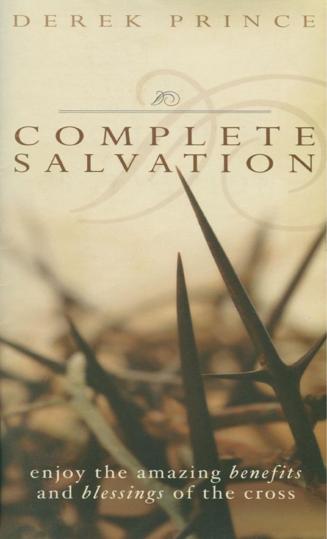Complete Salvation by Derek Prince