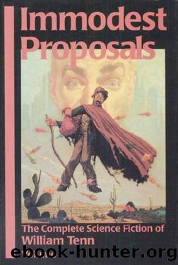 Complete Science Fiction vol 1: Immodest Proposals by William Tenn