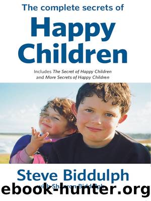 Complete Secrets of Happy Children by Steve Biddulph
