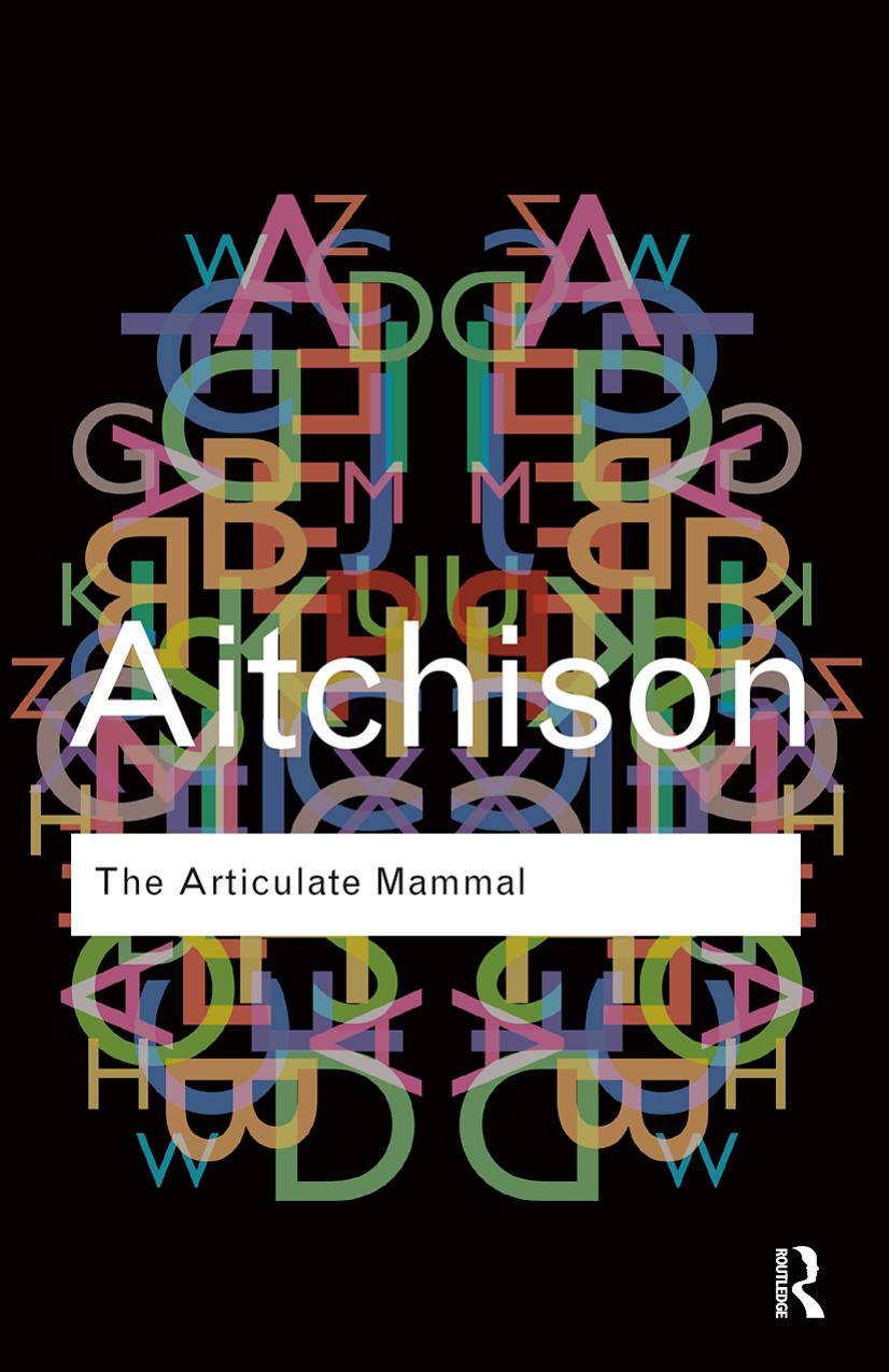 Complete Series Bundle RC: The Articulate Mammal: An Introduction to Psycholinguistics (Routledge Classics) by Jean Aitchison