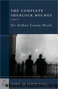 Complete Sherlock Holmes, Volume II (Barnes & Noble Classics Series) by Sir Arthur Conan Doyle