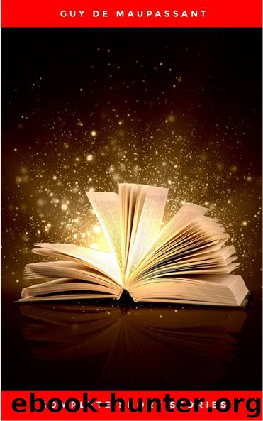 Complete Short Stories of Guy De Maupassant by Guy de Maupassant
