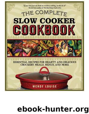 Complete Slow Cooker Cookbook by Wendy Louise