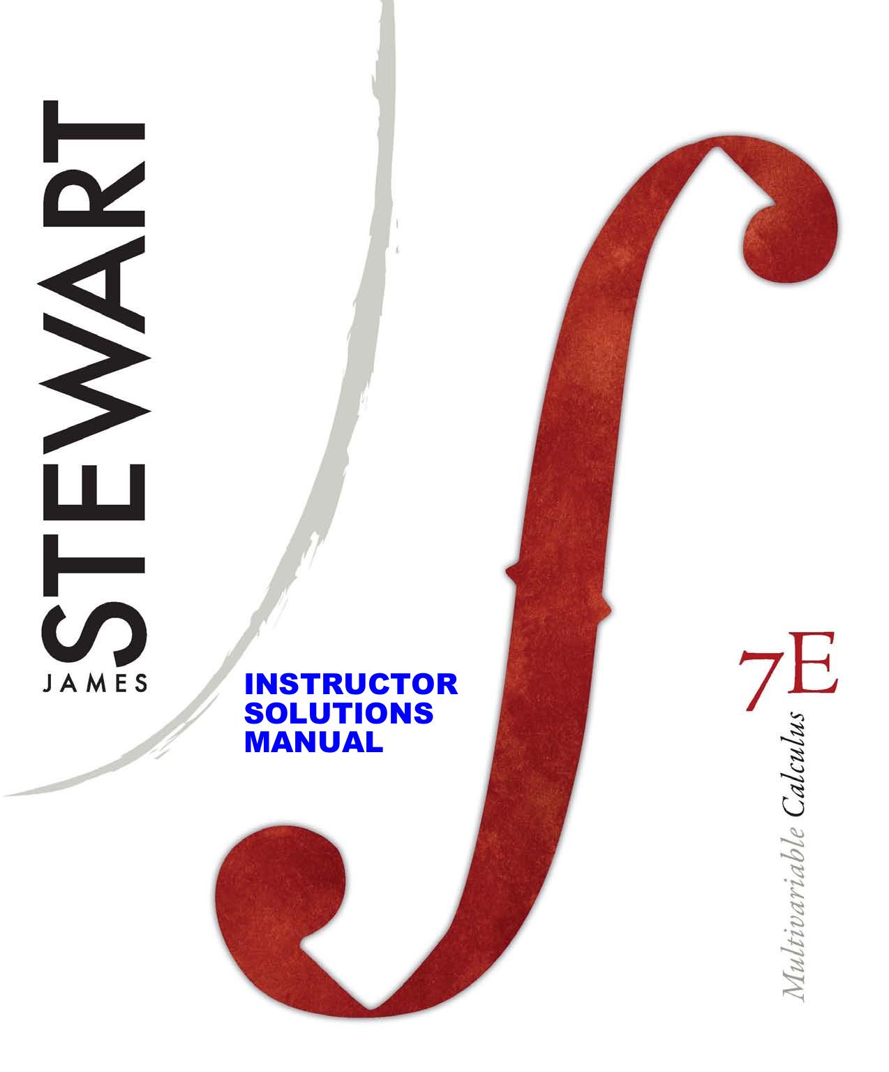 Complete Solutions Manual for: MULTIVARIABLE CALCULUS Early Transcendentals 7th Edition by Stewart by Stewart James; Clegg Dan; Frank Barbara