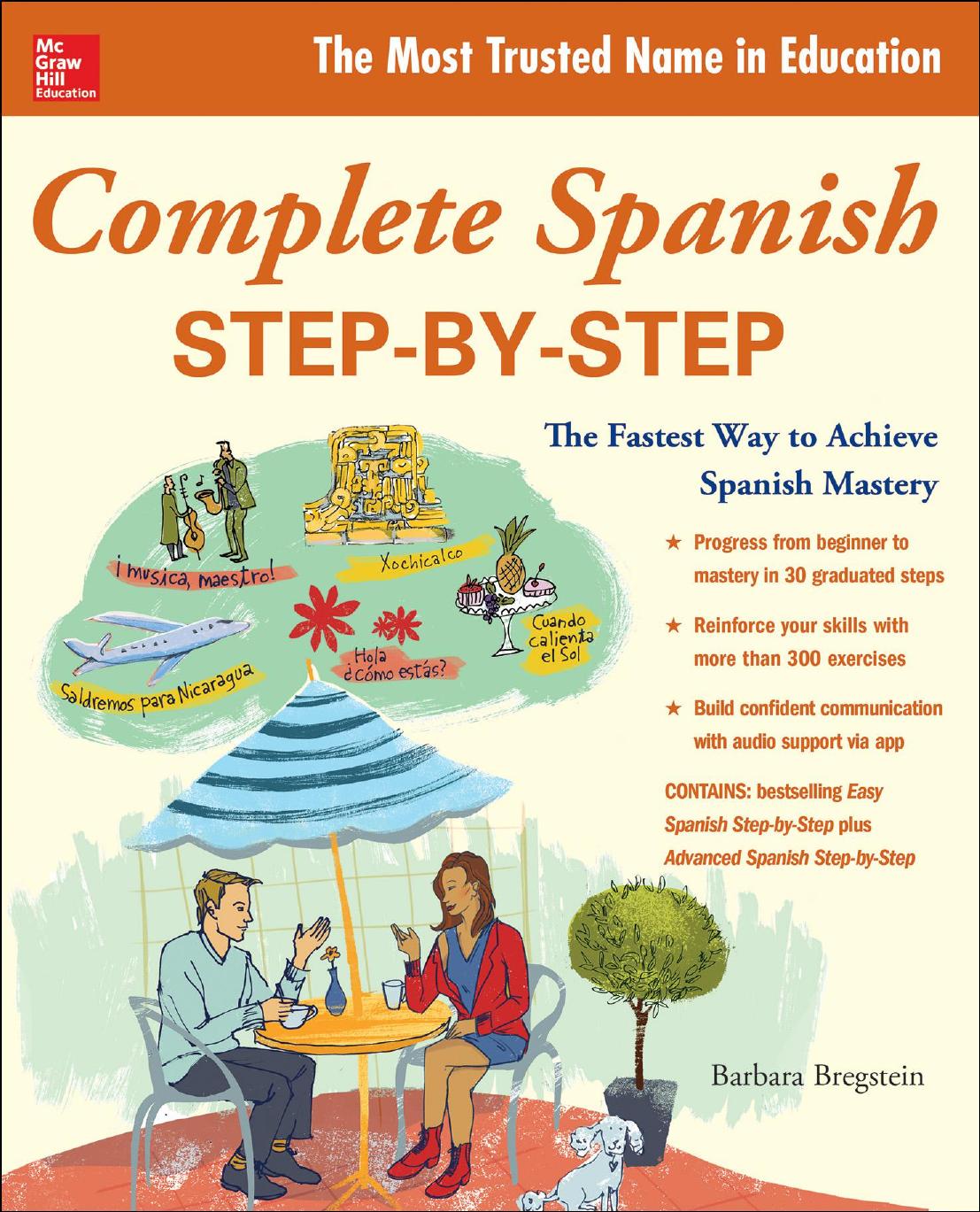Complete Spanish Step-By-Step - The Fastest Way to Achieve Spanish Mastery by Barbara Bregstein