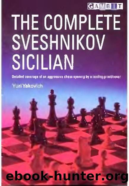 Complete Sveshnikov Sicilian, The (Yakovich) by Unknown