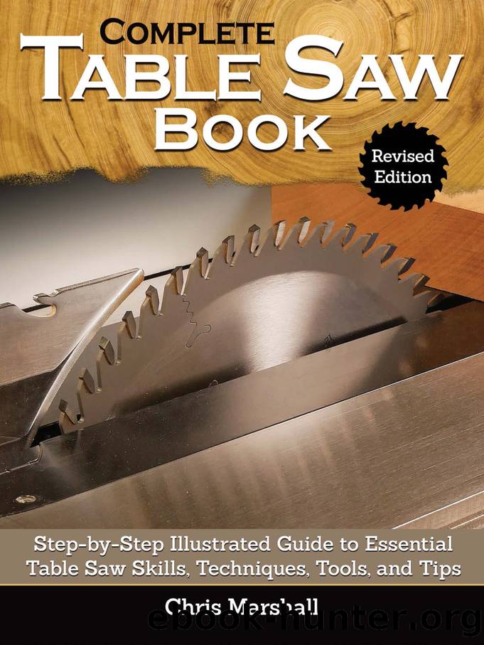 Complete Table Saw Book, Revised Edition by Chris Marshall