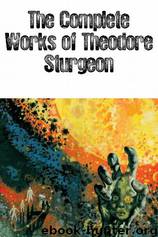 Complete Theodore Sturgeon Anthology by Theodore Sturgeon