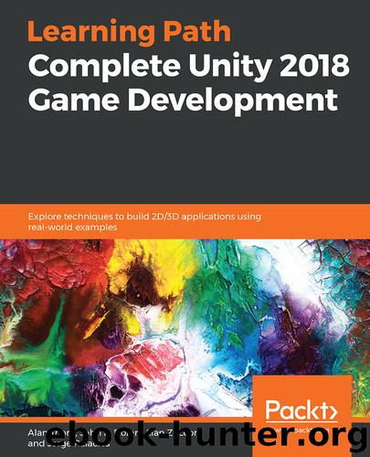 Complete Unity 2018 Game Development by Alan Thorn