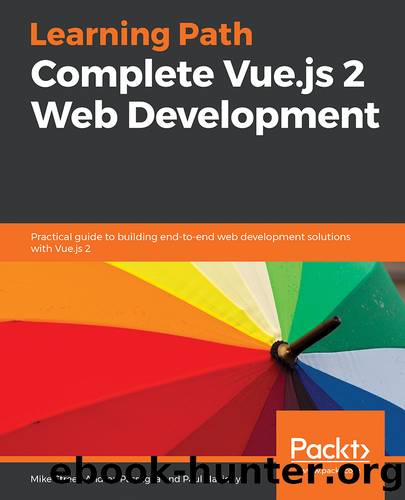 Complete Vue.js 2 Web Development by Paul Halliday & Andrea Passaglia & Mike Street