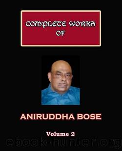 Complete Works Of Aniruddha Bose 2 by Aniruddha Bose