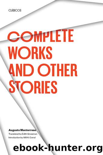 Complete Works and Other Stories by Augusto Monterroso