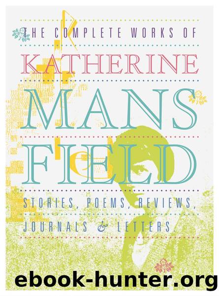 Complete Works by Katherine Mansfield