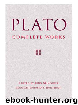 Complete Works by Plato & John M. Cooper & D. S. Hutchinson
