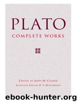 Complete Works by Plato Cooper John M. Hutchinson D. S