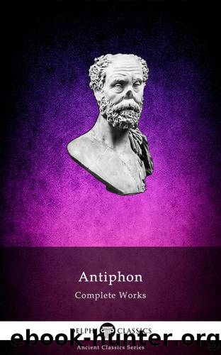 Complete Works of Antiphon by Antiphon of Rhamnus
