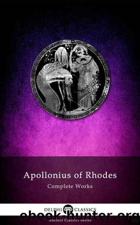 Complete Works of Apollonius of Rhodes by Rhodes