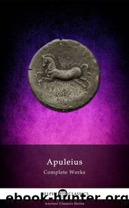 Complete Works of Apuleius by Apuleius