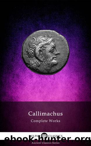 Complete Works of Callimachus by Callimachus