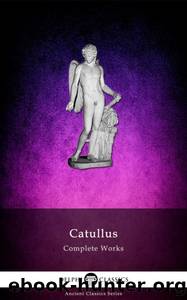 Complete Works of Catullus by Catullus