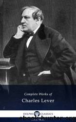 Complete Works of Charles Lever by Charles Lever