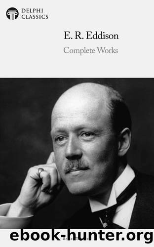 Complete Works of E. R. Eddison by E. R. Eddison