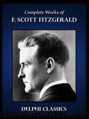 Complete Works of F. Scott Fitzgerald by F. Scott Fitzgerald