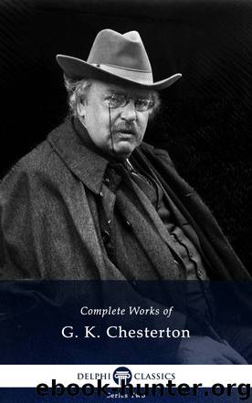 Complete Works of G K Chesterton by G K Chesterton