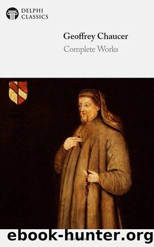 Complete Works of Geoffrey Chaucer by Geoffrey Chaucer