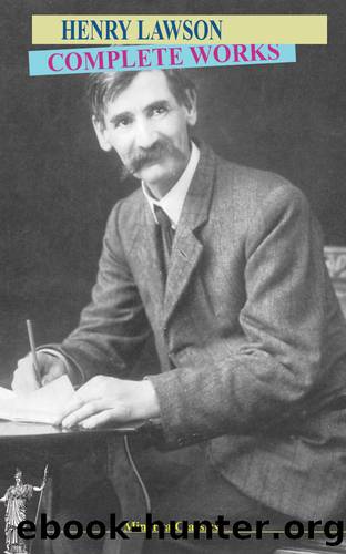 Complete Works of Henry Lawson by Henry Lawson