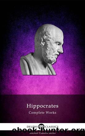 Complete Works of Hippocrates by Hippocrates