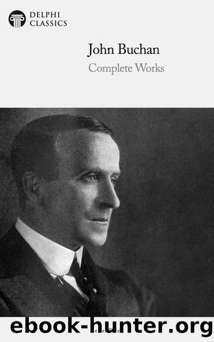Complete Works of John Buchan by John Buchan