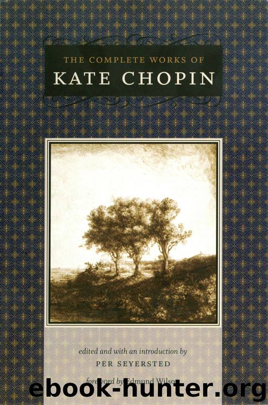 Complete Works of Kate Chopin by Chopin Kate; Seyersted Per;