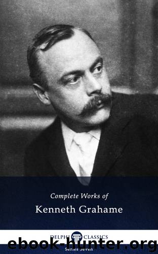 Complete Works of Kenneth Grahame by Kenneth Grahame