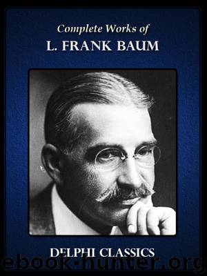 Complete Works of L. Frank Baum by L. Frank Baum