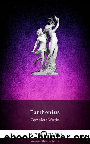 Complete Works of Parthenius by Parthenius
