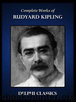 Complete Works of Rudyard Kipling (Illustrated) by KIPLING RUDYARD