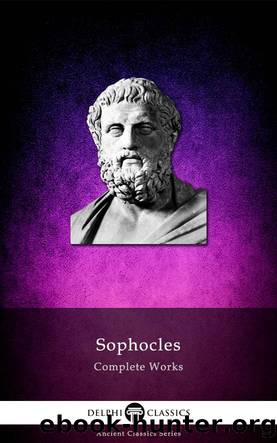 Complete Works of Sophocles by Sophocles