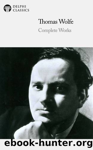 Complete Works of Thomas Wolfe by Thomas Wolfe