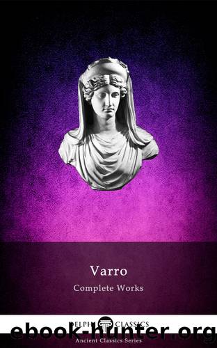 Complete Works of Varro by Varro