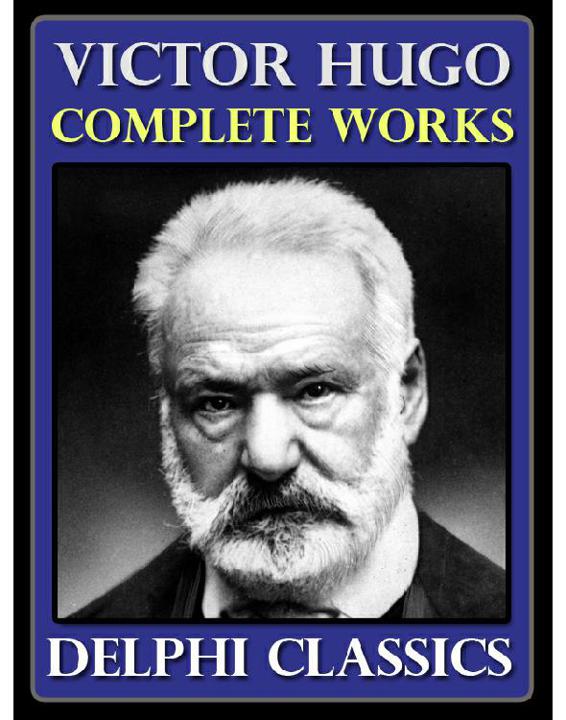 Complete Works of Victor Hugo by Victor Hugo