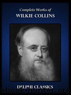 Complete Works of Wilkie Collins by Wilkie Collins