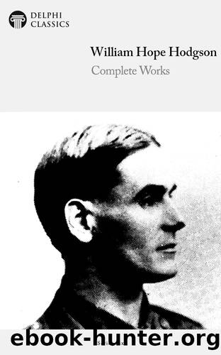 Complete Works of William Hope Hodgson by William Hope Hodgson