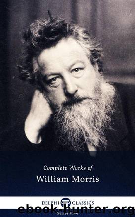 Complete Works of William Morris by William Morris
