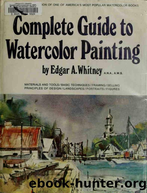 Complete guide to watercolor painting by Whitney Edgar A