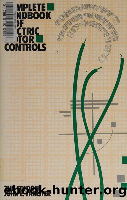 Complete handbook of electric motor controls by Traister John E